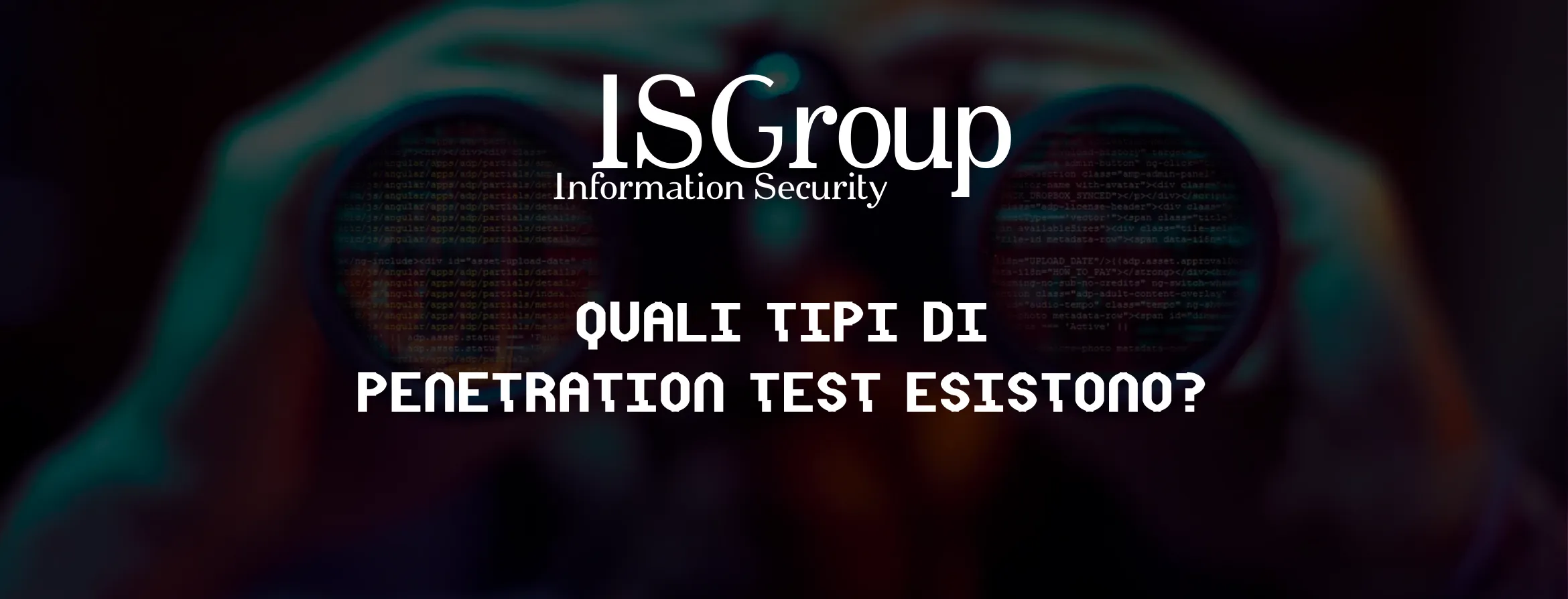 What Types of Penetration Tests Exist?